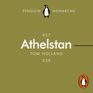 Athelstan (Penguin Monarchs): The Making of England