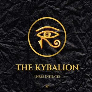 The Kybalion, Three Initiates