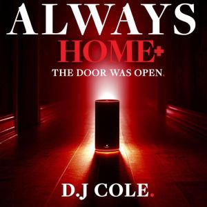 Always Home, D.J. Cole