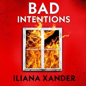 Bad Intentions, Iliana Xander