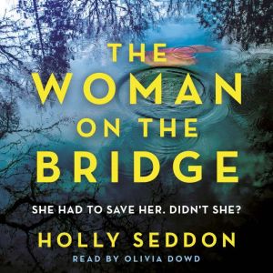 The Woman on the Bridge, Holly Seddon