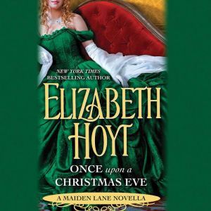 Once Upon a Christmas Eve: A Maiden Lane Novella, Elizabeth Hoyt