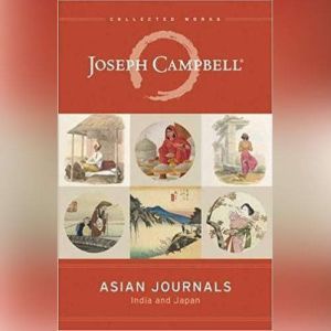 Asian Journals: India and Japan, Joseph Campbell