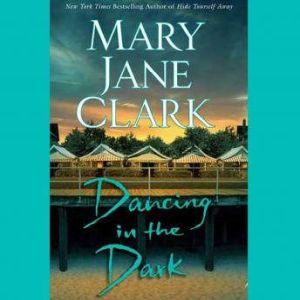 Dancing in the Dark, Mary Jane Clark
