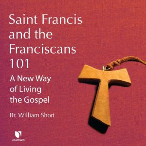 Saint Francis and the Franciscans 101..., William Short
