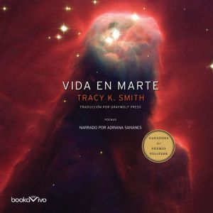 Vida en Marte Life on Mars, Tracy K. Smith