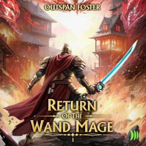 Return of the Wand Mage, Outspan Foster