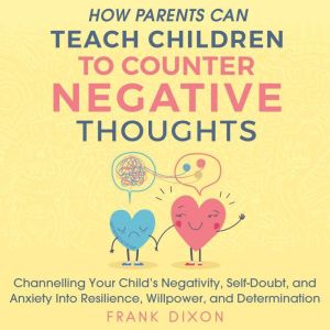How Parents Can Teach Children to Cou..., Frank Dixon