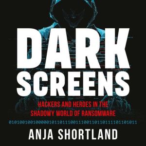 Dark Screens, Anja Shortland