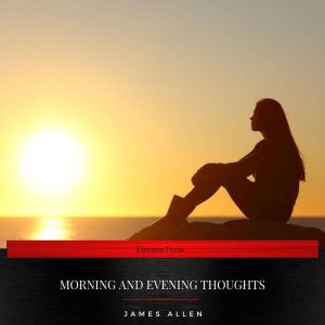 Morning and Evening Thoughts, James Allen