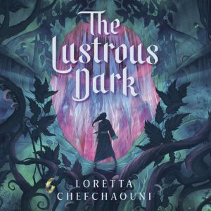 The Lustrous Dark, Loretta Chefchaouni