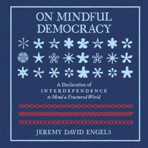 On Mindful Democracy, Jeremy David Engels
