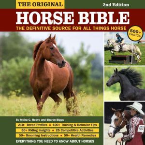 Original Horse Bible, 2nd Edition: The Definitive Source for All Things Horse