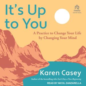 Its Up to You, Karen Casey