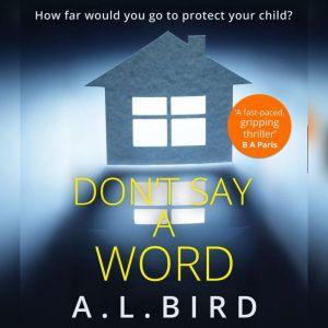 Dont Say a Word, A. L. Bird