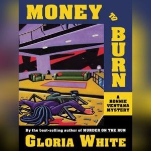 Money to Burn, Gloria White