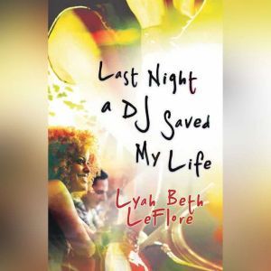 Last Night a DJ Saved My Life, Lyah Beth LeFlore