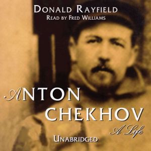 Anton Chekhov, Donald Rayfield