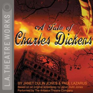 A Tale of Charles Dickens, Paul Lazarus  Janet Dulin Jones