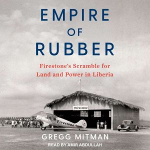 Empire of Rubber, Gregg Mitman