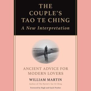 Couple's Tao Te Ching, The: Ancient Advice for Modern Lovers