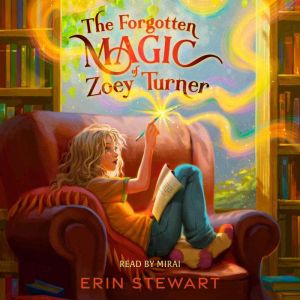 The Forgotten Magic of Zoey Turner, Erin Stewart