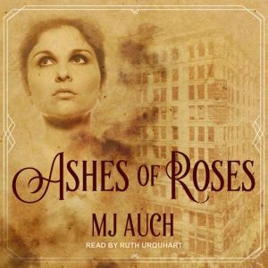 Ashes of Roses, MJ Auch