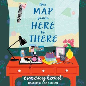 The Map from Here to There, Emery Lord