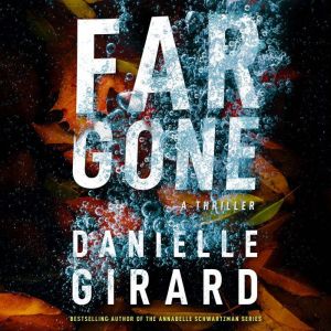 Far Gone, Danielle Girard