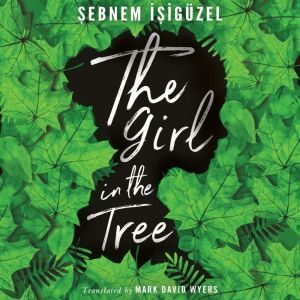 The Girl in the Tree, ?ebnem ??iguzel