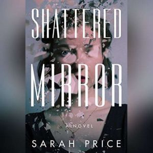 Shattered Mirror, Sarah Price
