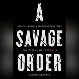 A Savage Order, Rachel Kleinfeld