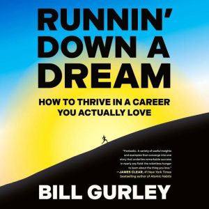 Runnin' Down a Dream: How to Thrive in a Career You Actually Love