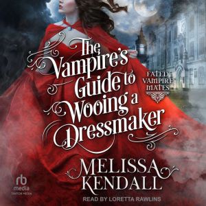 The Vampires Guide to Wooing a Dress..., Melissa Kendall