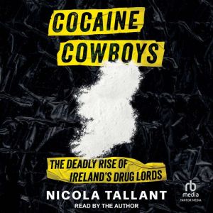 Cocaine Cowboys, Nicola Tallant