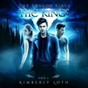 The Kings The Dragon Kings Book 5, Kimberly Loth
