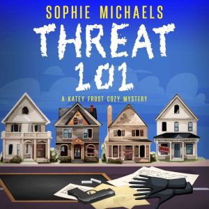 THREAT 101: A KATEY FROST COZY MYSTERY