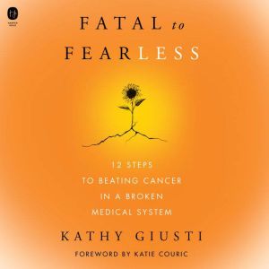 Fatal to Fearless, Kathy Giusti