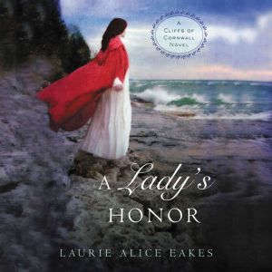 A Ladys Honor, Laurie Alice Eakes