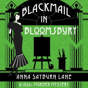 Blackmail In Bloomsbury: A 1920s Murder Mystery