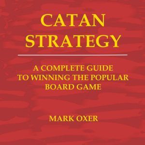 Catan Strategy, Mark Oxer