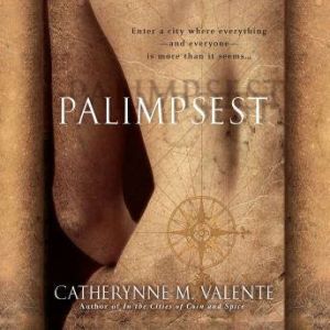 Palimpsest, Catherynne M. Valente