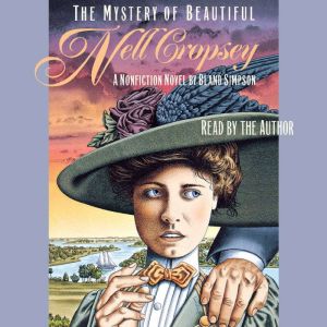 The Mystery of Beautiful Nell Cropsey..., Bland Simpson