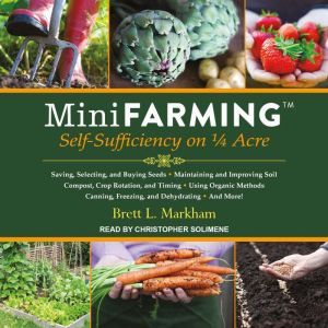 Mini Farming, Brett L. Markham
