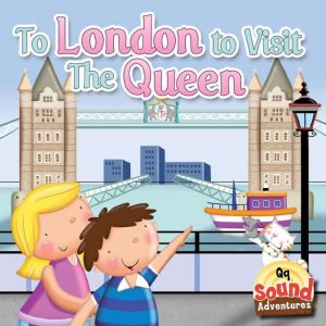 To London to Visit The Queen q, J. Jean Robertson