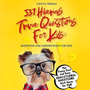 537 Hilarious Trivia Questions for Ki..., Johnny Nelson