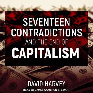 Seventeen Contradictions and the End ..., David Harvey