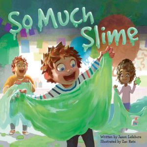 So Much Slime, Jason Lefebvre