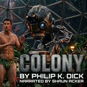 Colony, Philip K. Dick