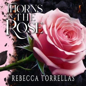 Thorns in the Rose: Raw, relentless, and deeply unfiltered poetry